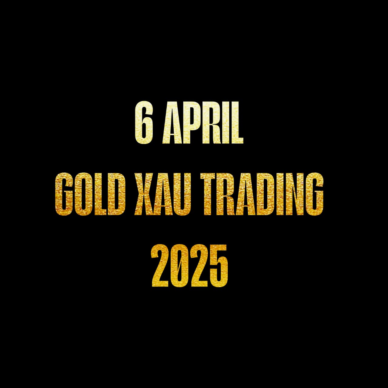6 APRIL GOLD XAU Trading 2025